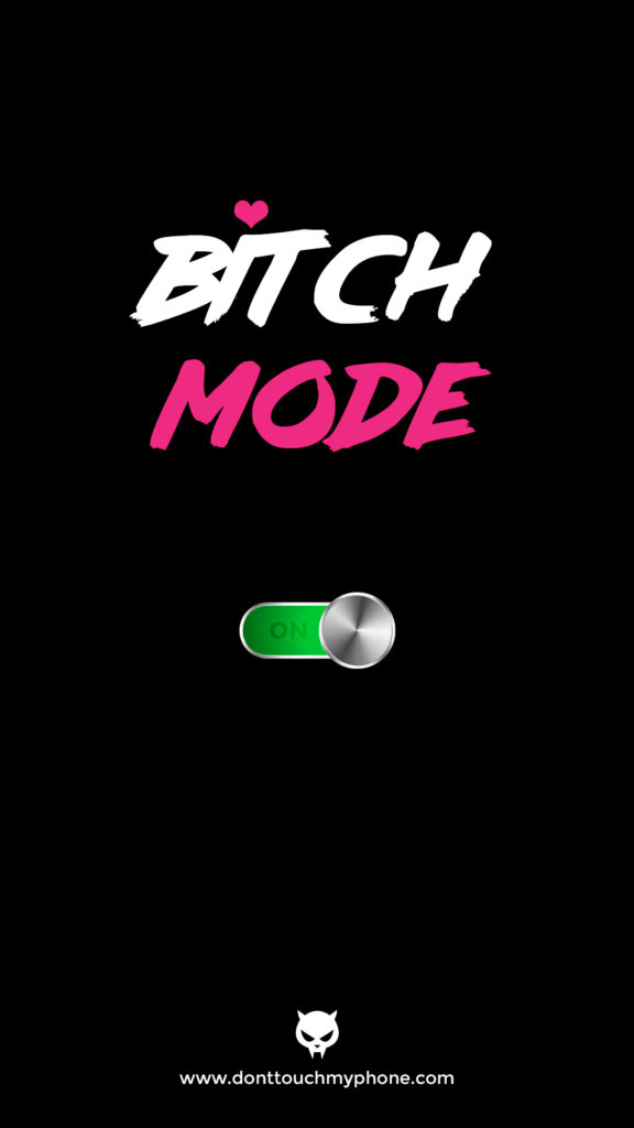 Cute Girly Bitch Mode Wallpapers | Dont Touch My Phone